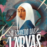 O Segredo das Larvas