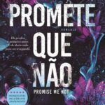 Promete que Não – Romance Intenso sobre Amor e Superação