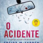 O Acidente – Thriller Tenso e Inquietante de Freida McFadden