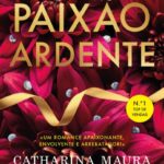 Paixão Ardente – Romance Intenso e Viciante