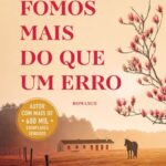 Fomos Mais do que um Erro – Um Romance Intenso de Raul Minh’alma