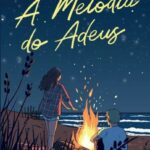 A Melodia do Adeus – Capa Ilustrada | Um Verão de Emoções à Flor