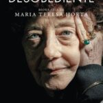 A Desobediente – A Biografia Corajosa de Maria Teresa Horta