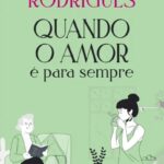 Quando o Amor é para Sempre – Uma História Tocante Sobre Laços