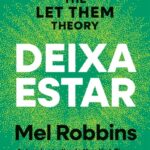 Deixa Estar – Recupera o Teu Poder e Vive a Tua Verdade