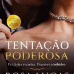 Tentação Poderosa – Romance sensual de Rosa Lucas