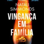 Vingança em Família – Thriller psicológico de Natali Simmonds