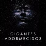 Gigantes Adormecidos — Um segredo enterrado.