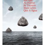 Até que as pedras se tornem mais leves que a água (recolocação/reimpressão)