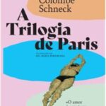 A Trilogia de Paris: Amor, Autonomia e Feminilidade