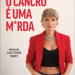 O Cancro é uma M*rda – Um Testemunho Real e Sem Filtros