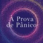 À Prova de Pânico – Um Guia Holístico para Superar a Ansiedade