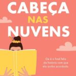 Com a Cabeça nas Nuvens – Um Romance Intenso Sobre Amor, Crescime