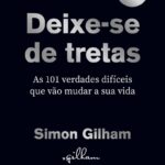 Deixe-se de Tretas – 101 Verdades Que Vão Mudar a Sua Vida