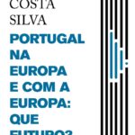 Portugal na Europa e com a Europa: Que Futuro?