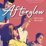 Afterglow – Um Futuro Brilhante — Quando crescer é um acto de cor
