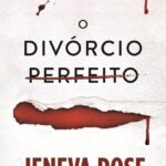 O Divórcio Perfeito — Jeneva Rose