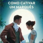 Como Cativar um Marquês — Julia Quinn