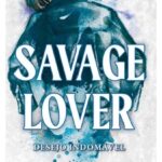 Savage Lover – Livro 3: Desejo Indomável