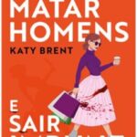 Como Matar Homens e Sair Impune – Thriller com Humor Ácido