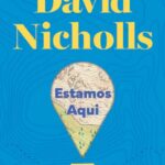 Estamos Aqui – Um romance emocionante de David Nicholls