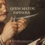 Quem Matou Espinosa? – Thriller histórico e filosófico