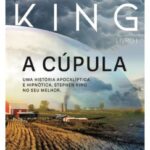 A Cúpula – Thriller apocalíptico de Stephen King
