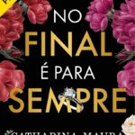 No Final É Para Sempre – Romance intenso de Catharina Maura