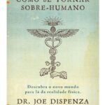 Como Se Tornar Sobre-humano (reimpressão)