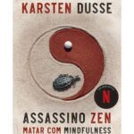Assassino Zen – Matar com Mindfulness