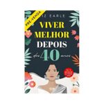 Viver Melhor Depois dos 40 Anos