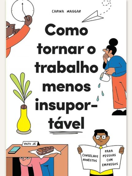 Como Tornar o Trabalho Menos Insuportável