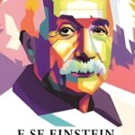 E Se Einstein Soubesse?