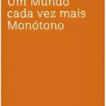 Um Mundo cada vez mais Monótono